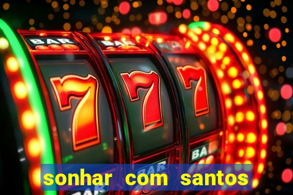 sonhar com santos de macumba